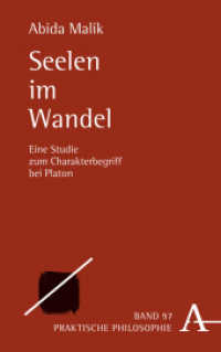 Seelen im Wandel : Eine Studie zum Charakterbegriff bei Platon (Praktische Philosophie 97) （2020. 360 S. 135 x 215 mm）
