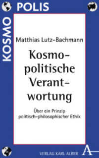 Kosmopolitische Verantwortung : Über ein Prinzip politisch-philosophischer Ethik (Kosmopolis 7) （2024. 160 S. 215 mm）