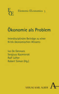 Ökonomie als Problem : Interdisziplinäre Beiträge zu einer Kritik ökonomischen Wissens (Elementa  Oeconomica 3) （2021. 288 S. 135 x 215 mm）
