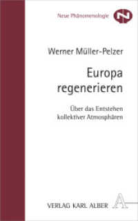 Europa regenerieren : Über das Entstehen kollektiver Atmosphären erläutert am studentischen MONTAIGNE-Austauschprogramm (Neue Phänomenologie 32) （2021. 568 S. 139 x 214 mm）
