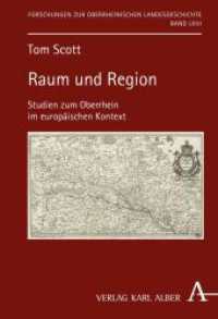 Raum und Region : Studien zum Oberrhein im europ&auml;ischen Kontext (Forschungen zur oberrheinischen Landesgeschichte 63) （2021. 272 S. 135 x 215 mm）