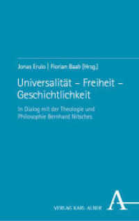 Universalität - Freiheit - Geschichtlichkeit : In Dialog mit der Theologie und Philosophie Bernhard Nitsches （2025. 170 S. 227.0 mm）