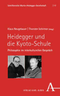Heidegger und die Kyoto-Schule : Philosophie im interkulturellen Gespräch (Schriftenreihe Martin-Heidegger-Gesellschaft 17) （2025. 190 S. 220 mm）