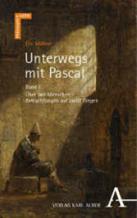 Unterwegs mit Pascal : Band I: Über den Menschen - Betrachtungen auf zwölf Wegen (Philosophie erzählt 12) （2024. 105 S. 215 mm）