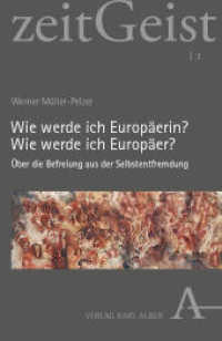 Wie werde ich Europäerin? Wie werde ich Europäer? : Über die Befreiung aus der Selbstentfremdung (zeitGeist 3) （2024. 222 S. 185.0 mm）