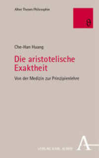 Die aristotelische Exaktheit : Von der Medizin zur Prinzipienlehre (Alber Thesen Philosophie 90) （2024. 209 S. 215 mm）