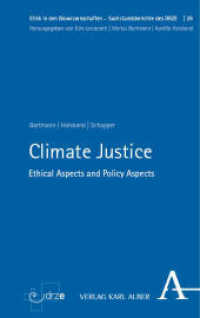 Climate Justice : Ethical Aspects and Policy Aspects (Ethik in den Biowissenschaften 26) （2023. 136 S. 215 mm）