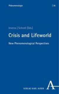 Crisis and Lifeworld : New Phenomenological Perspectives (Phänomenologie 35) （2023. 230 S. 215 mm）