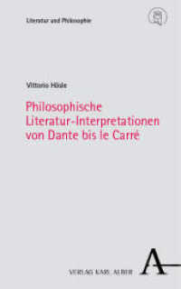 Philosophische Literatur-Interpretationen von Dante bis le Carré (Literatur und Philosophie 5) （2023. 370 S. 215 mm）