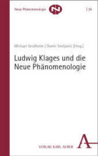 Ludwig Klages und die Neue Phänomenologie (Neue Phänomenologie 39) （2024. 500 S. 215 mm）