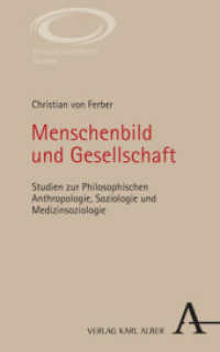 Menschenbild und Gesellschaft : Studien zur Philosophischen Anthropologie, Soziologie und Medizinsoziologie (Kulturphilosophische Studien 10) （2023. 412 S. 215 mm）