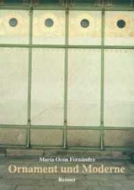 Ornament und Moderne : Theoriebildung und Ornamentdebatte im deutschen Architekturdiskurs (1850-1930). Diss. （2003. 422 S. 69 SW-Abb. 24 cm）