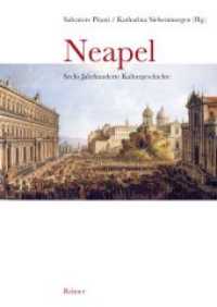 Neapel : Sechs Jahrhunderte Kulturgeschichte （2009. 582 S. 126 Abb., und 7 Farbtaf. 24 cm）