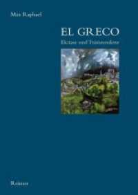 El Greco, Ekstase und Transzendenz : Mit Bildvergleichen zu Tintoretto （2009. 176 S. mit 8 Farbtafeln und 6 s/w-Abbildungen. 24 cm）
