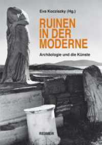 Ruinen in der Moderne : Arch&auml;ologie und die K&uuml;nste （2011. 408 S. 110 Abbildungen. 24 cm）
