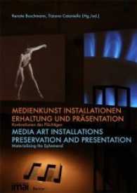 Medienkunst Installationen : Erhaltung und Präsentation. Konkretionen des Flüchtigen. Dtsch.-Engl. （2013. 327 S. mit 31 Farb- und 15 s/w-Abbildungen. 24 cm）