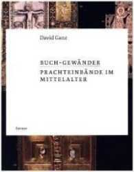 Buch-Gewänder - Prachteinbände im Mittelalter （2015. 368 S. mit 230 Farbabbildungen. 27 cm）
