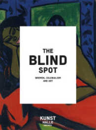 The Blind Spot : Bremen, Colonialism and Art （2017. 192 S. mit zahlreichen Farb- und s/w-Abbildungen§with numer）