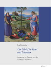 Der Schlaf in Kunst und Literatur : Konzepte im Wandel von der Antike zur Moderne （2019. 240 S. mit 7 Farb- und 54 sw-Abb. 24 cm）