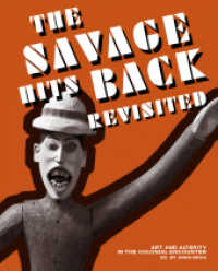 "The Savage Hits Back" Revisited : Art and Alterity in The Colonial Encounter （2024. 330 S. mit ca. 120 Farb- und 20 s/w-Abbildungen. 255 mm）