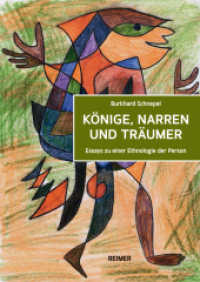 Könige, Narren und Träumer : Essays zu einer Ethnologie der Person （2019. 246 S. 24 Farb- und 4 S/W-Abbildungen. 24 cm）
