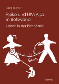 Risiko und HIV/Aids in Botswana : Leben in der Pandemie （2020. 236 S. 5 S/W- und 8 Farbabbildungen. 24 cm）