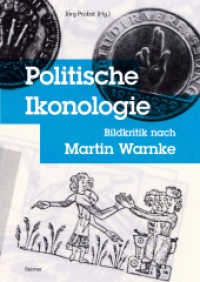 Politische Ikonologie : Bildkritik nach Martin Warnke. Mit einem Originalbeitrag von Martin Warnke （2022. 320 S. mit 97 Farb- und 30 s/w-Abbildungen. 239 mm）