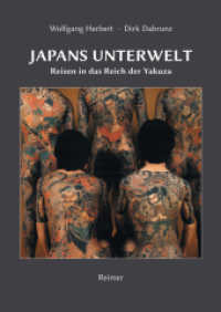 Japans Unterwelt : Reisen in das Reich der Yakuza （2. Aufl. 2022. 320 S. 26 SW-Fotos. 205 mm）