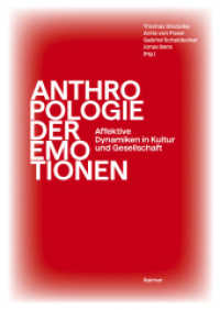 Anthropologie der Emotionen : Affektive Dynamiken in Kultur und Gestellschaft （2023. 362 S. 20 Farb- und 3 s/w-Abbildungen. 246 mm）