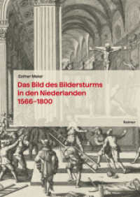 Das Bild des Bildersturms in den Niederlanden (1566-1800) （2025. 295 S. mit 25 Farb- und 75 s/w-Abbildungen. 240 mm）