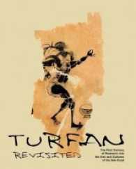 Turfan Revisited  - The First Century of Research into the Arts and Cultures of the Silk Road : (meist  in engl. Sprache) (Monographien zur indischen Archäologie, Kunst und Philologie Bd.17) （1., Aufl. 2004. 471 S. 56 Strichzeichn., 8 Ktn u. Pläne. 30 cm）