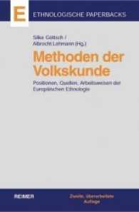 Methoden der Volkskunde : Positionen, Quellen, Arbeitsweisen der Europäischen Ethnologie (Ethnologische Paperbacks) （2., überarb. u. erw. Aufl. 2007. 380 S. 4 Ktn, Reg. 20.5 cm）