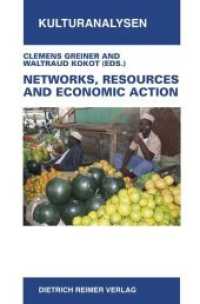 Networks, Resources and Economic Action : Ethnographic Case Studies in Honor of Hartmut Lang (Kulturanalysen Bd.9) （2009. 352 S. 25 Abb. und 45 Tabellen. 20.5 cm）