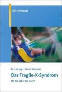 Das Fragile-X-Syndrom : Ein Ratgeber für Eltern （1., Aufl. 2003. 116 S. 6 SW-Fotos. 18.9 cm）