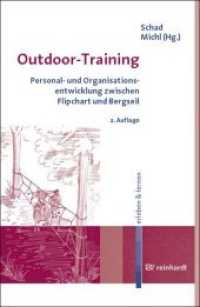 Outdoor-Training : Personal- und Organisationsentwicklung zwischen Flipchart und Bergseil (erleben & lernen 6) （2. Aufl. 2004. 321 S. 5 Tabellen, 4 SW-Abb. 23 cm）