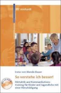 So verstehe ich besser, m. CD-ROM : Hörtaktik und Kommunikationstraining für Kinder und Jugendliche mit einer Hörschädigung. 96 Unterrichtseinheiten mit zahlreichen Arbeitsblättern (Reinhardt Sonderpädagogik) （2007. 224 S. 96 Unterrichtseinheiten u. 50 Arbeitsbl. 23 cm）