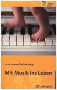 Mit Musik ins Leben (Kinder sind Kinder 31) （Innenteil zweifarbig. 2008. 213 S. m. Abb. 21.3 cm）