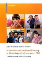 Prävention und Resilienzförderung in Kindertageseinrichtungen - PRiK : Trainigsmanual für ErzieherInnen (Reinhardt Frühpädagogik) （2007. 113 S. 30 cm）