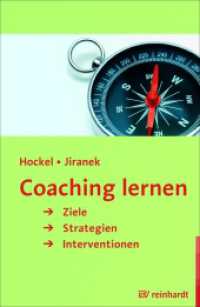 Coaching lernen : Ziele, Strategien, Interventionen （2012. 197 S. 3 Abb., 13 Tab. 23 cm）