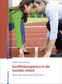 Konfliktkompetenz in der Sozialen Arbeit : Neun Bausteine für die Praxis. Mit 9 Arbeitshilfen (Soziale Arbeit) （2013. 258 S. 10 Abb., 13 Tab. 23 cm）