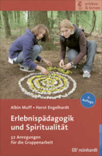 Erlebnispädagogik und Spiritualität : 52 Anregungen für die Gruppenarbeit (erleben & lernen 11) （2. Aufl. 2013. 190 S. 21 SW-Abb., 12 Tabellen. 23 cm）