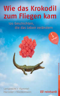 Wie das Krokodil zum Fliegen kam : 120 Geschichten, die das Leben verändern (Psychologie) （3. Aufl. 2019. 188 S. 21.3 x 31.4 cm）