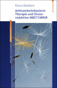 Achtsamkeitsbasierte Therapie und Stressreduktion MBCT/MBSR (Wege der Psychotherapie) （1. Auflage. 2016. 145 S. 3 Abb. 2 Tab. 23 cm）