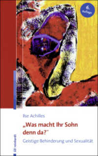 "Was macht Ihr Sohn denn da?" : Geistige Behinderung und Sexualität （6., überarb. Aufl. 2016. 141 S. 21.3 cm）