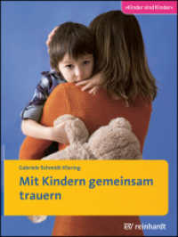 Mit Kindern gemeinsam trauern : Ratgeber (Kinder sind Kinder 42) （1. Auflage. 2017. 139 S. 28 Abb. 21.3 cm）