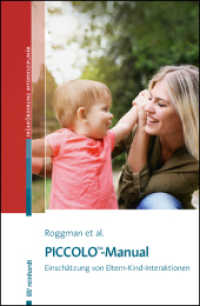 Piccolo(TM)-Manual : Einschätzung von Eltern-Kind-Interaktionen (Beiträge zur Frühförderung interdisziplinär 24) （NED. 2022. 127 S. 230 mm）