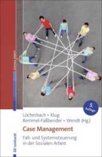 Case Management : Fall- und Systemsteuerung in der Sozialen Arbeit (Soziale Arbeit) （5., überarb. Aufl. 2018. 304 S. 18 Abb. 10 Tab. 23 cm）