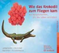 Wie das Krokodil zum Fliegen kam, 1 Audio-CD : 120 Hörgeschichten, die das Leben verändern. CD Standard Audio Format (Psychologie) （Neuausg. 2019. 139 x 124 mm）