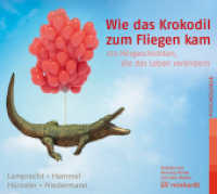 Wie das Krokodil zum Fliegen kam (Hörbuch), 1 Audio-CD : 120 Hörgeschichten, die das Leben verändern. 256 Min.. CD Standard Audio Format.Lesung. (Psychologie) （2019. 12 x 14.2 cm）
