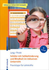 Schüler mit Sehbehinderung und Blindheit im inklusiven Unterricht : Praxistipps für Lehrkräfte (Inklusiver Unterricht kompakt) （2., überarb. Aufl. 2020. 67 S. 17 Abb. 8 Tab. 29.7 cm）